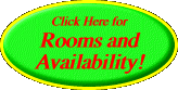 Click Here for Rooms and